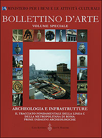 Archeologia e infrastrutture. Il tracciato fondamentale della linea C della metropolitana di Roma: prime indagini archeologiche